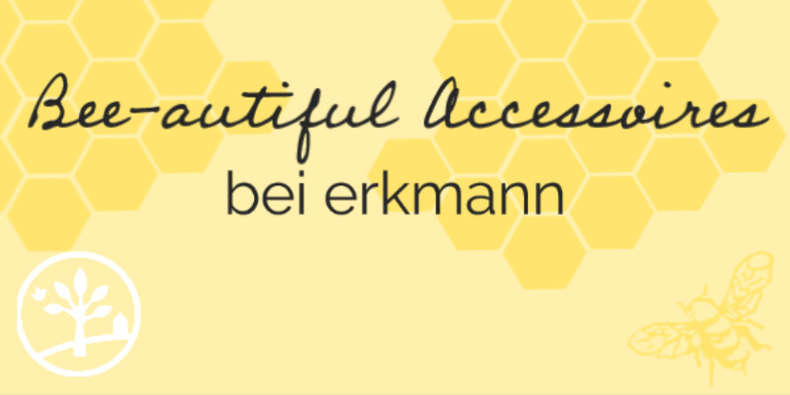 Bee-autiful Accessoires bei erkmann
